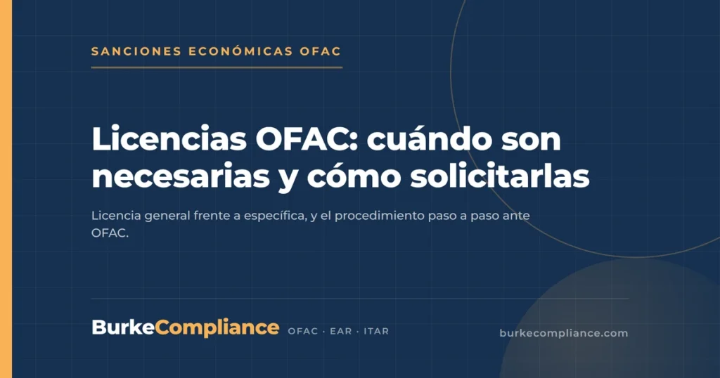 Licencias OFAC: cuándo son necesarias y cómo solicitarlas — Burke Compliance